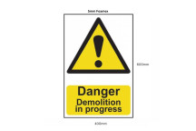 5mm Foamex Sign 330 x 450mm Danger Demolition In Progress*