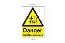 5mm Foamex Sign 330 x 450mm Danger Scaffolding Incomplete*