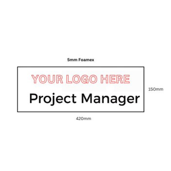 Custom Logo 5mm Foamex Sign 420 x 150mm Project Manager*