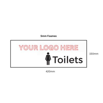 Custom Logo 5mm Foamex Sign 420 x 150mm Ladies Toilets*